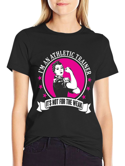 Athletic Trainer T-Shirt - Not For The Weak