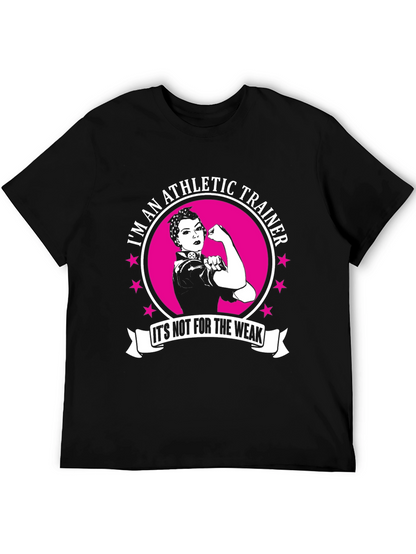 Athletic Trainer T-Shirt - Not For The Weak