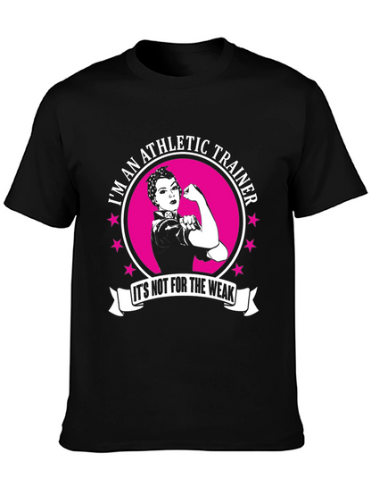 Athletic Trainer T-Shirt - Not For The Weak