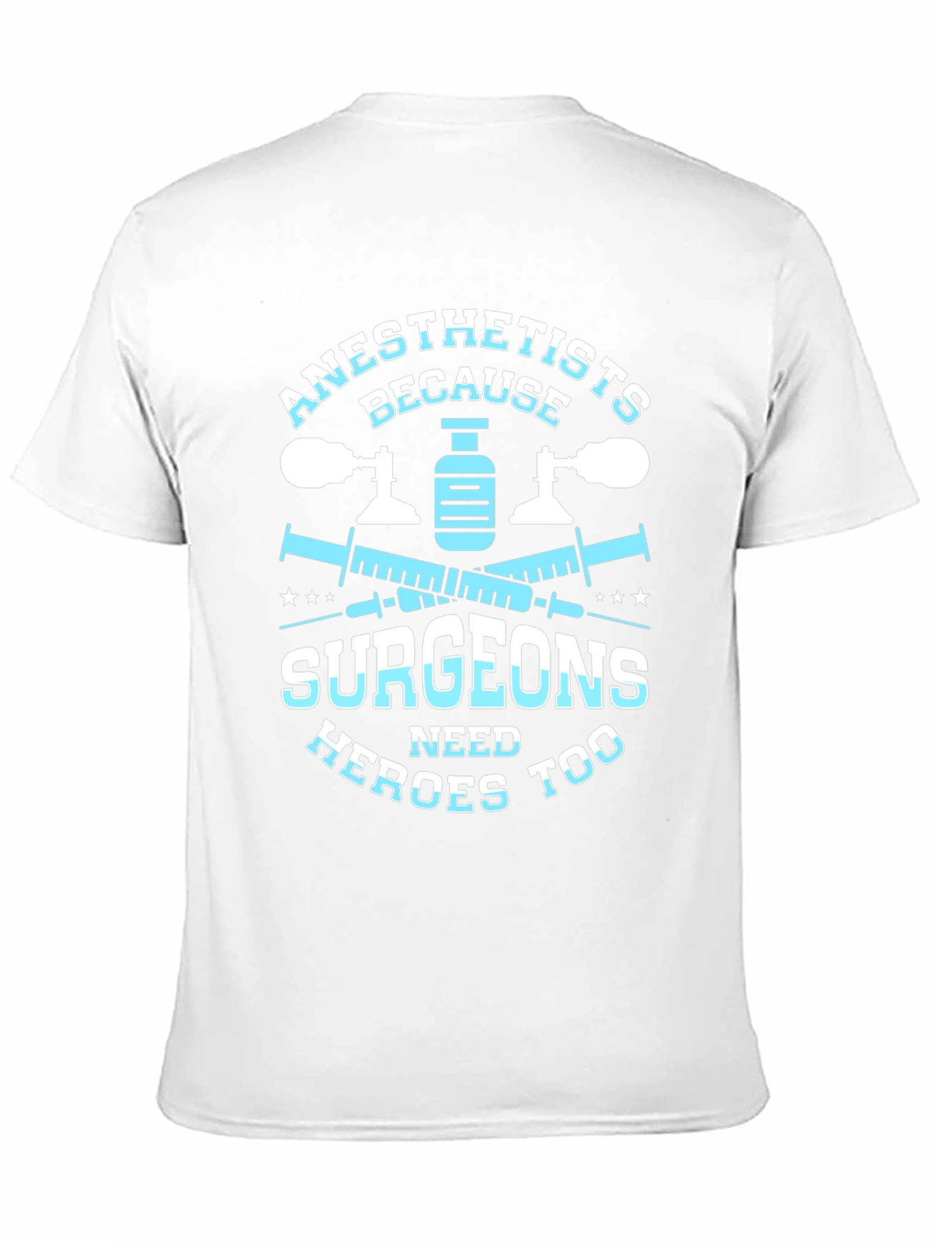 Anesthetists Surgeons Heroes T-Shirt