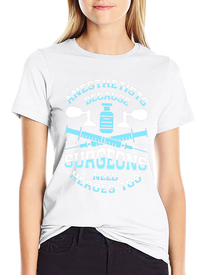 Anesthetists Surgeons Heroes T-Shirt