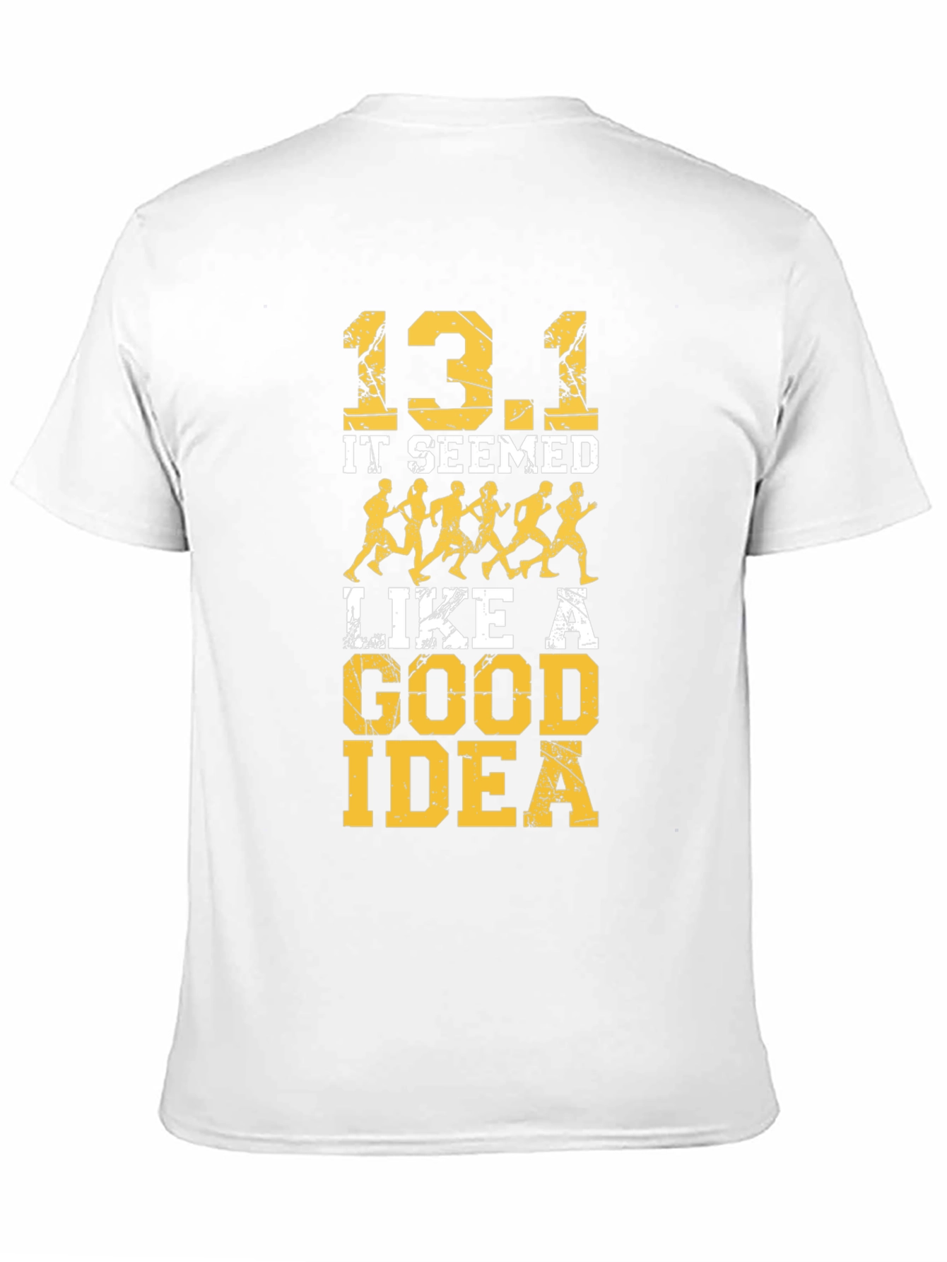 13.1 It Seemed Like A Good Idea T-Shirt