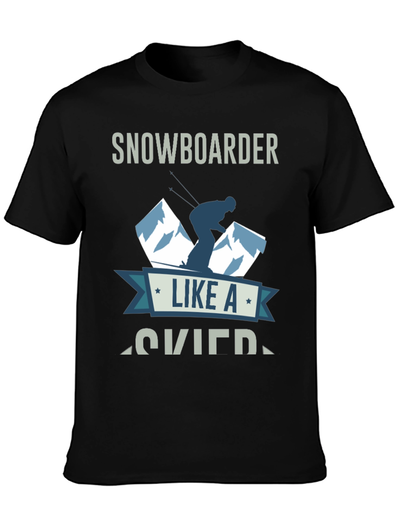 Snowboarder Like A Skier T-Shirt