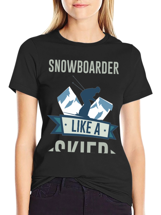 Snowboarder Like A Skier T-Shirt