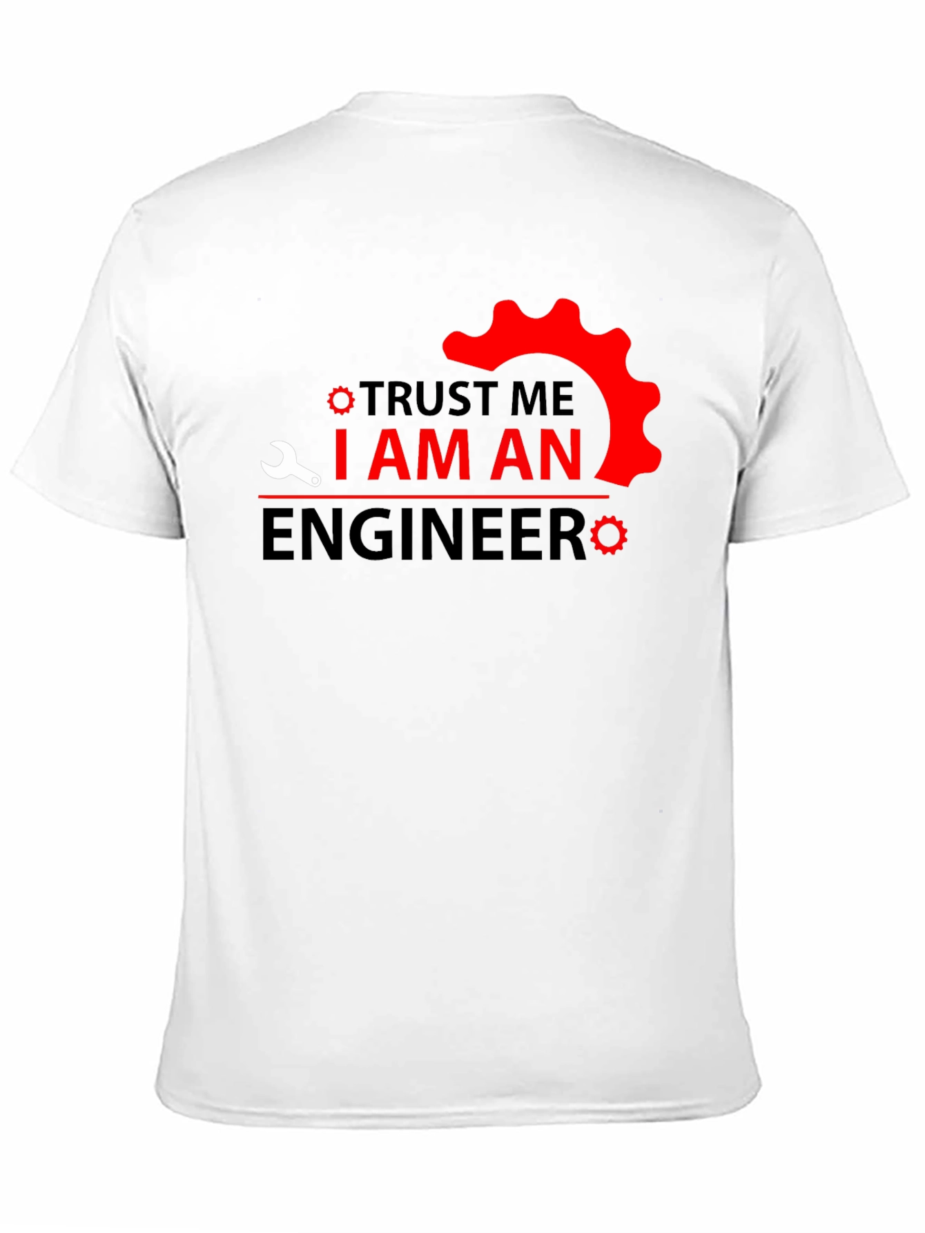 Trust Me Im An Engineer T-Shirt