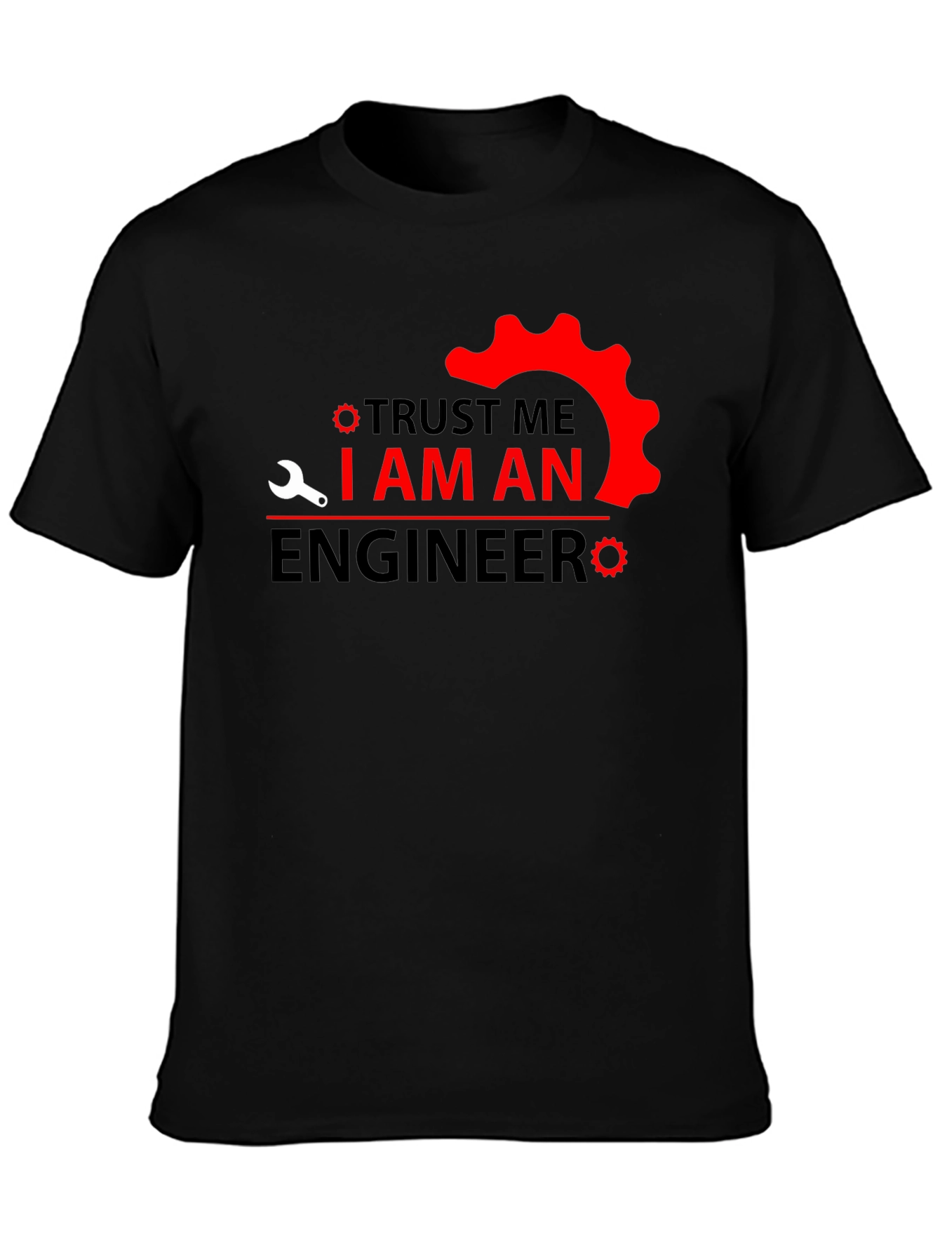 Trust Me Im An Engineer T-Shirt