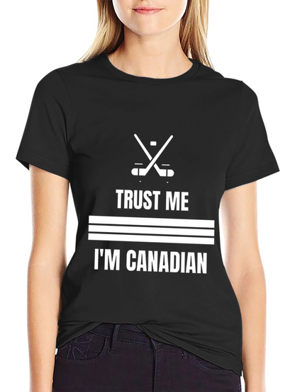 Trust Me Im Canadian Hockey T-Shirt