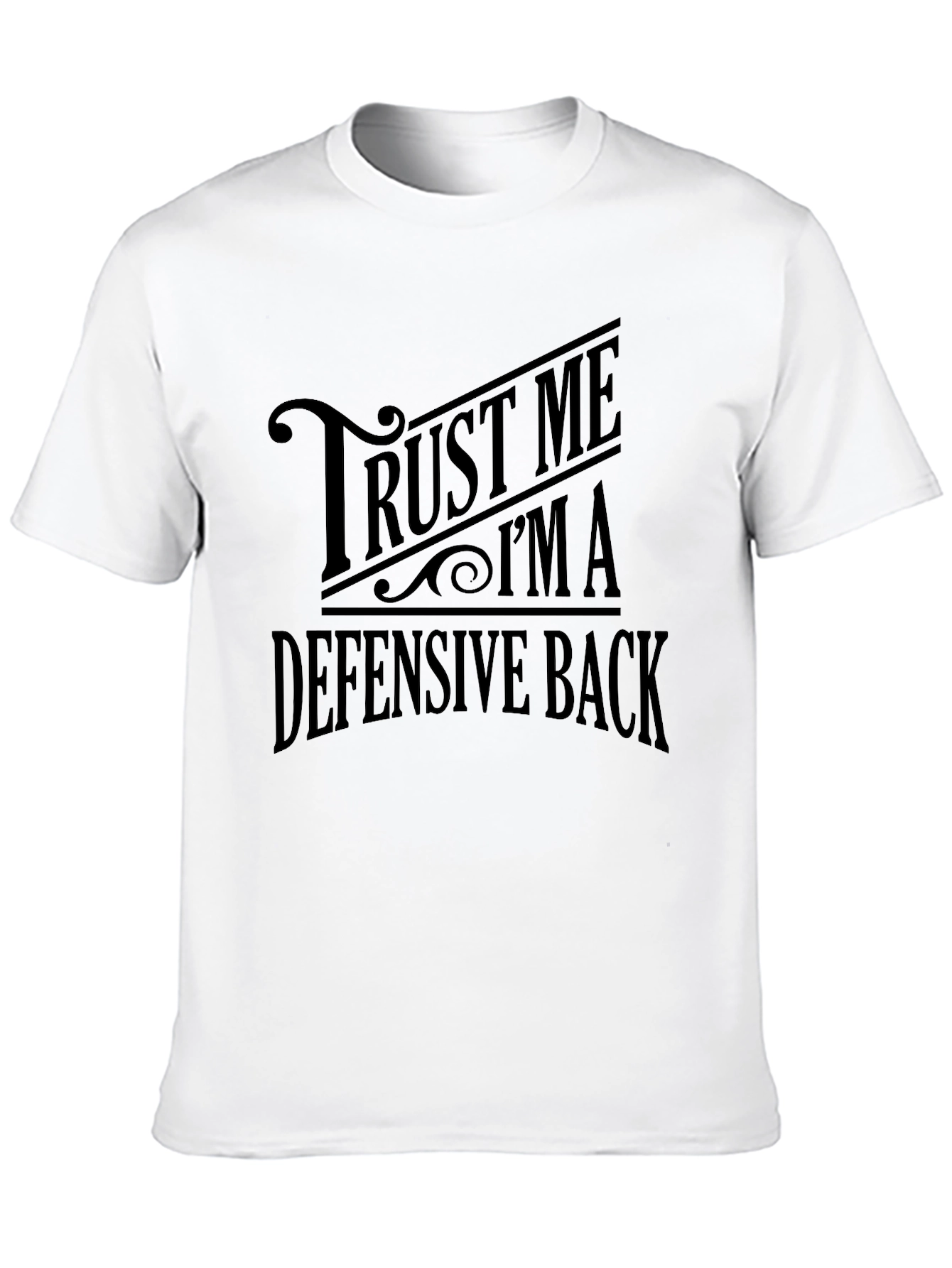 Trust Me Im A Defensive Back T-Shirt