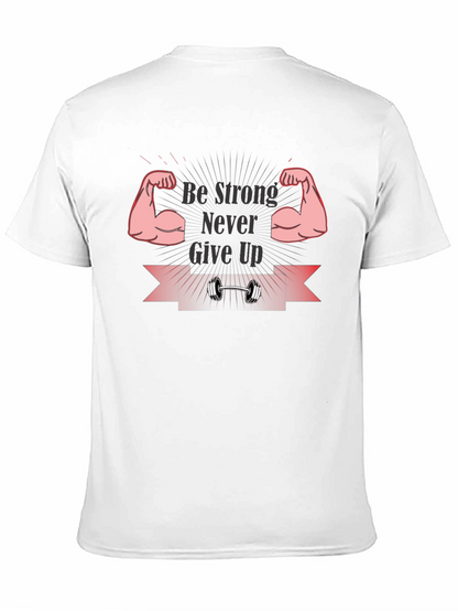 Be Strong Graphic T-Shirt - Motivational Fitness Tee