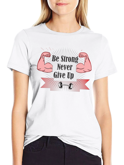 Be Strong Graphic T-Shirt - Motivational Fitness Tee