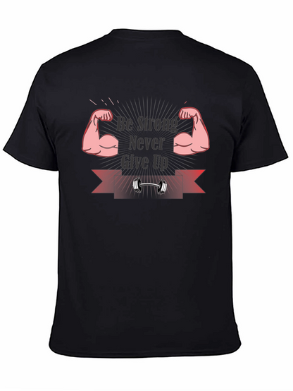 Be Strong Graphic T-Shirt - Motivational Fitness Tee