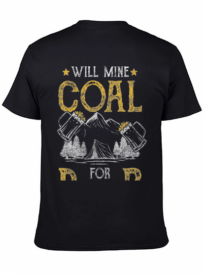 Will Mine Coal for Beer Funny T-Shirt
