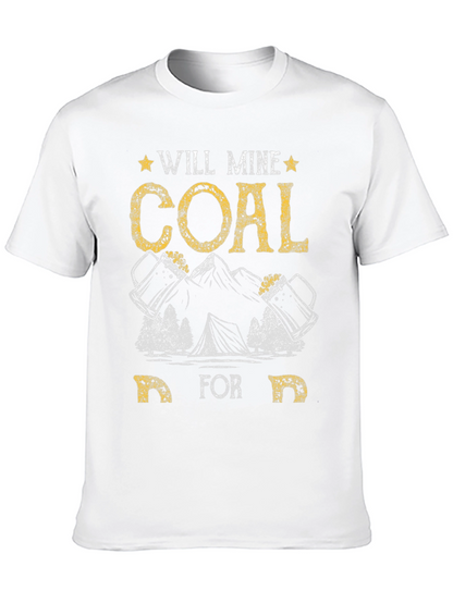 Will Mine Coal for Beer Funny T-Shirt