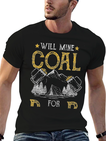 Will Mine Coal for Beer Funny T-Shirt