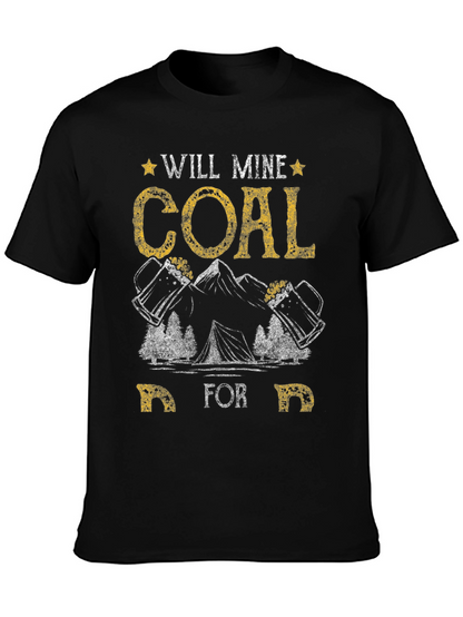 Will Mine Coal for Beer Funny T-Shirt