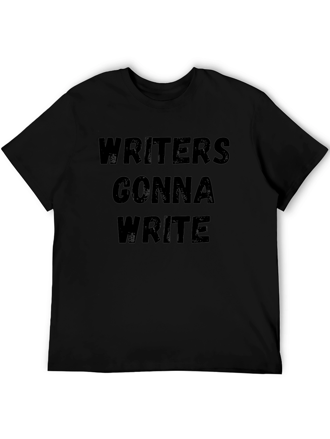 Writers Gonna Write T-Shirt - Black Graphic Tee
