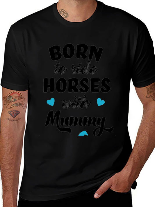 Born to Ride Horses with Mummy Black T-Shirt