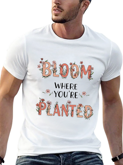 Bloom Where Youre Planted Graphic Tee