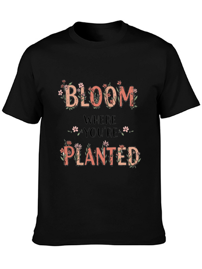 Bloom Where Youre Planted Graphic Tee