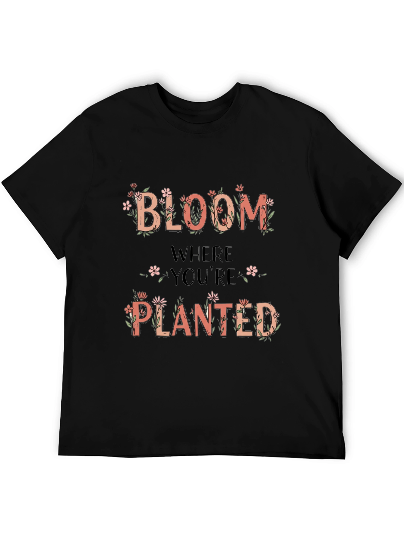 Bloom Where Youre Planted Graphic Tee
