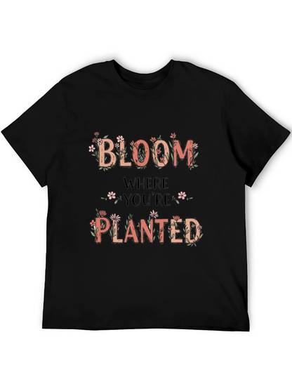 Bloom Where Youre Planted Graphic Tee