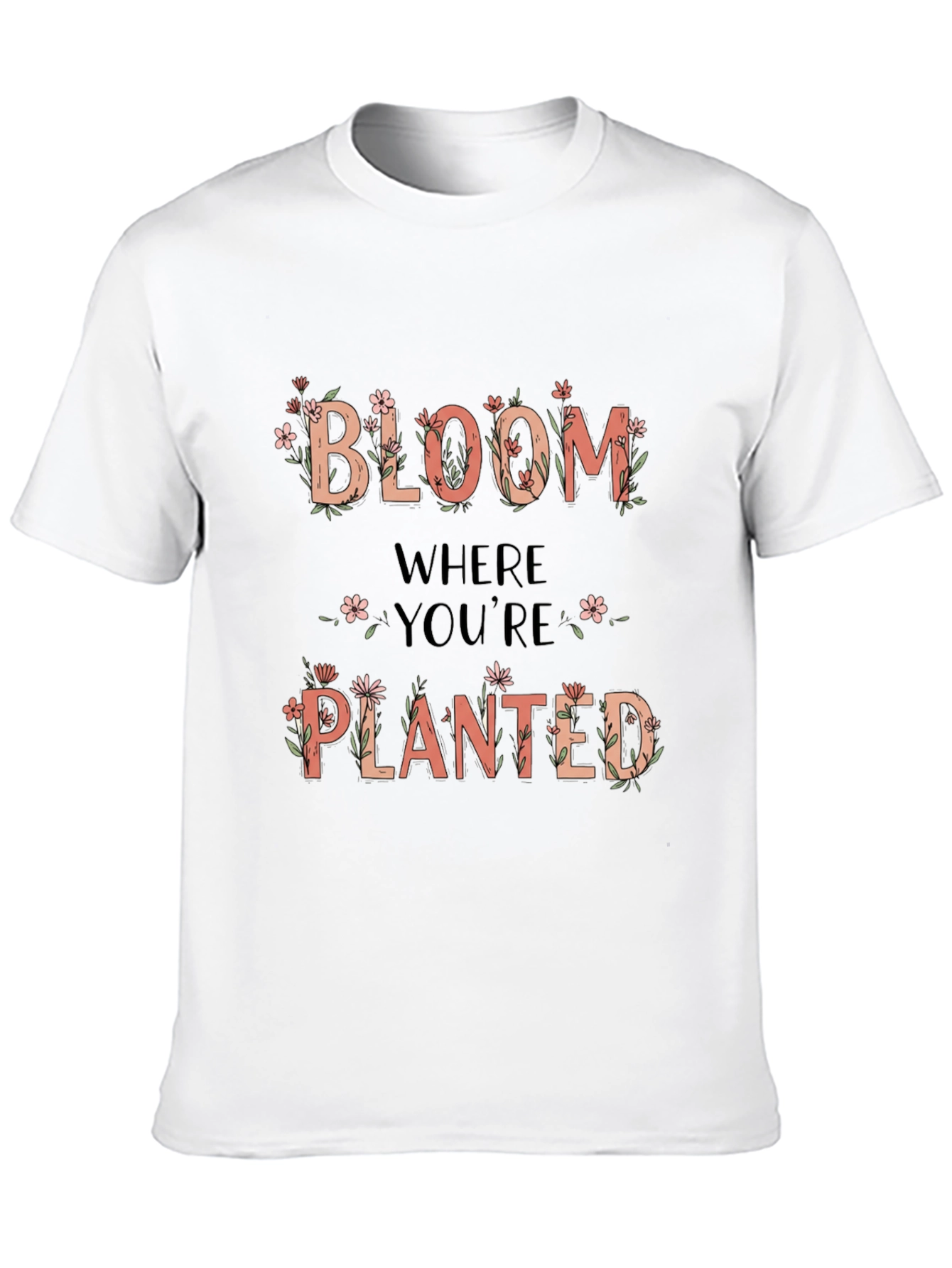 Bloom Where Youre Planted Graphic Tee