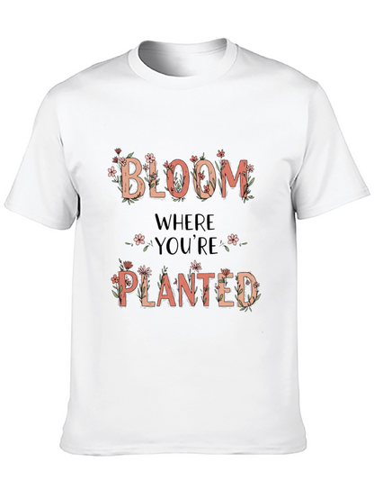 Bloom Where Youre Planted Graphic Tee