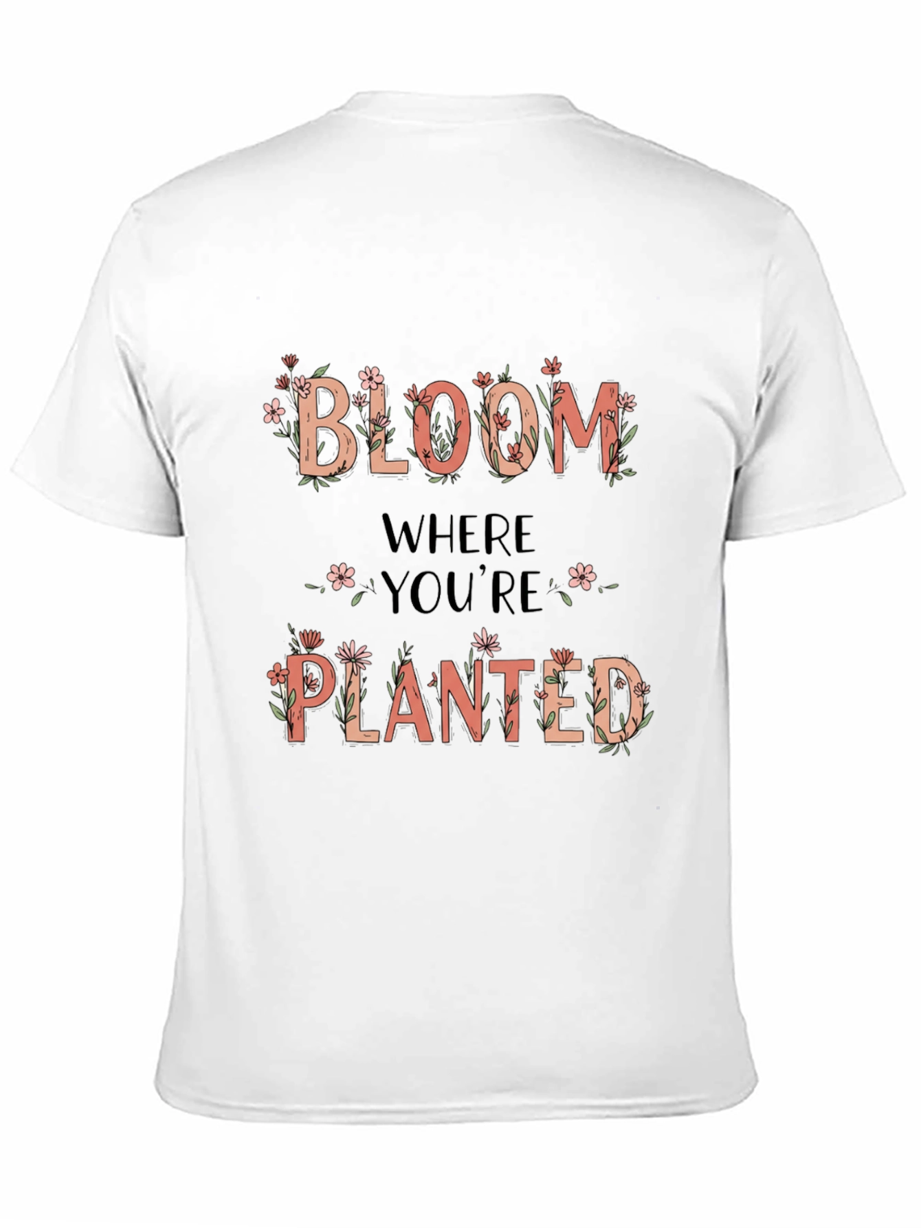 Bloom Where Youre Planted Graphic Tee