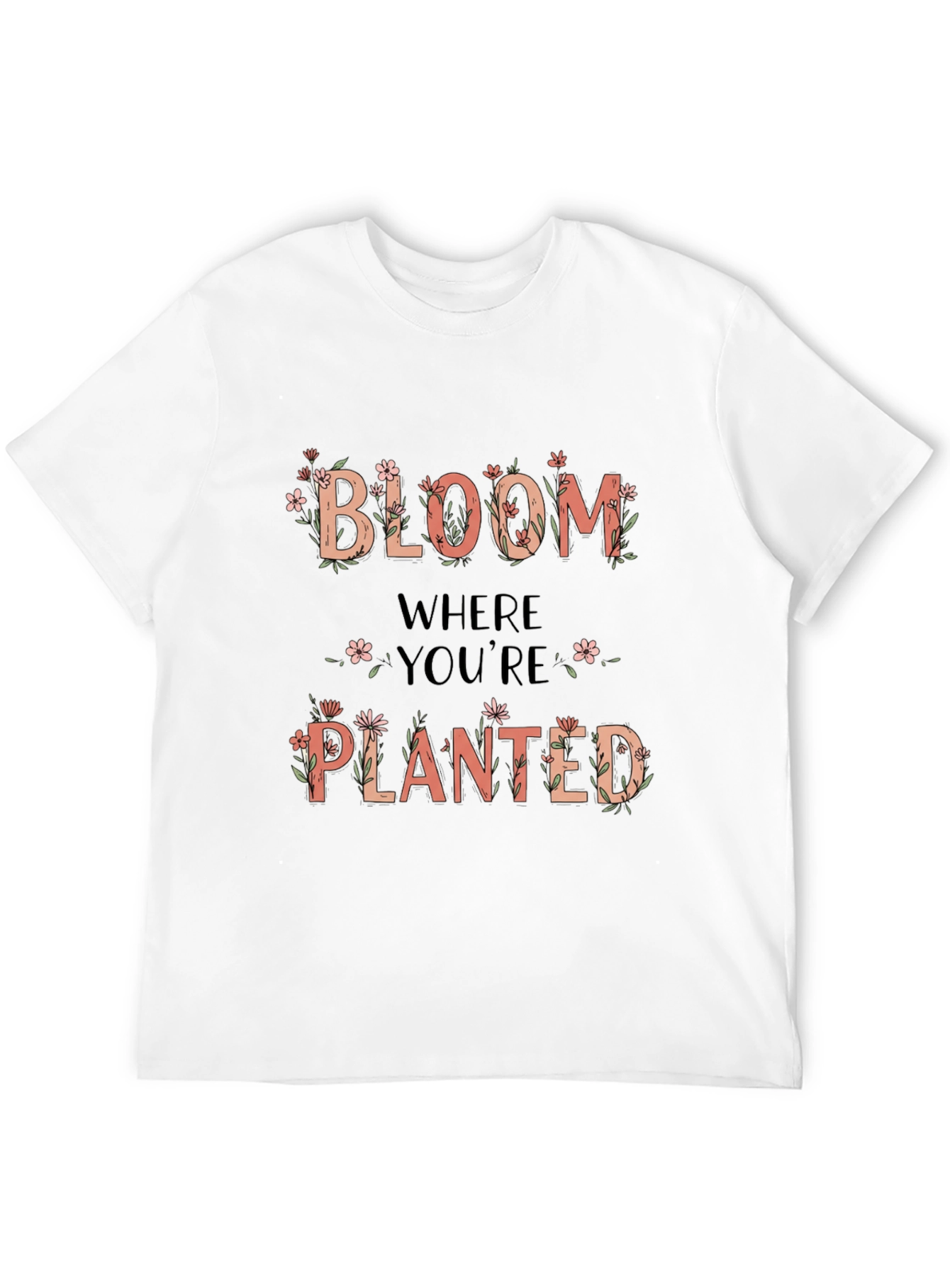 Bloom Where Youre Planted Graphic Tee