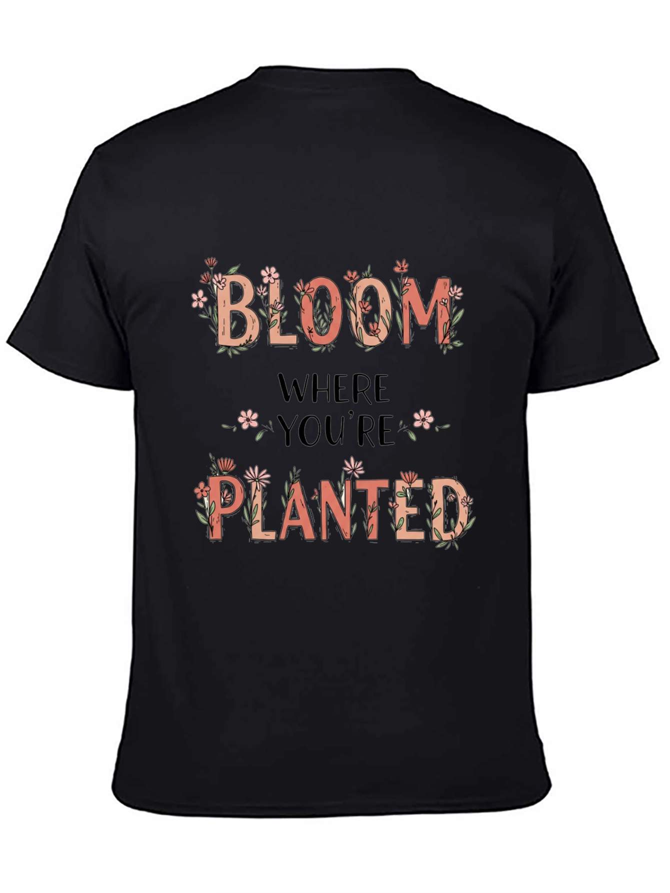 Bloom Where Youre Planted Graphic Tee