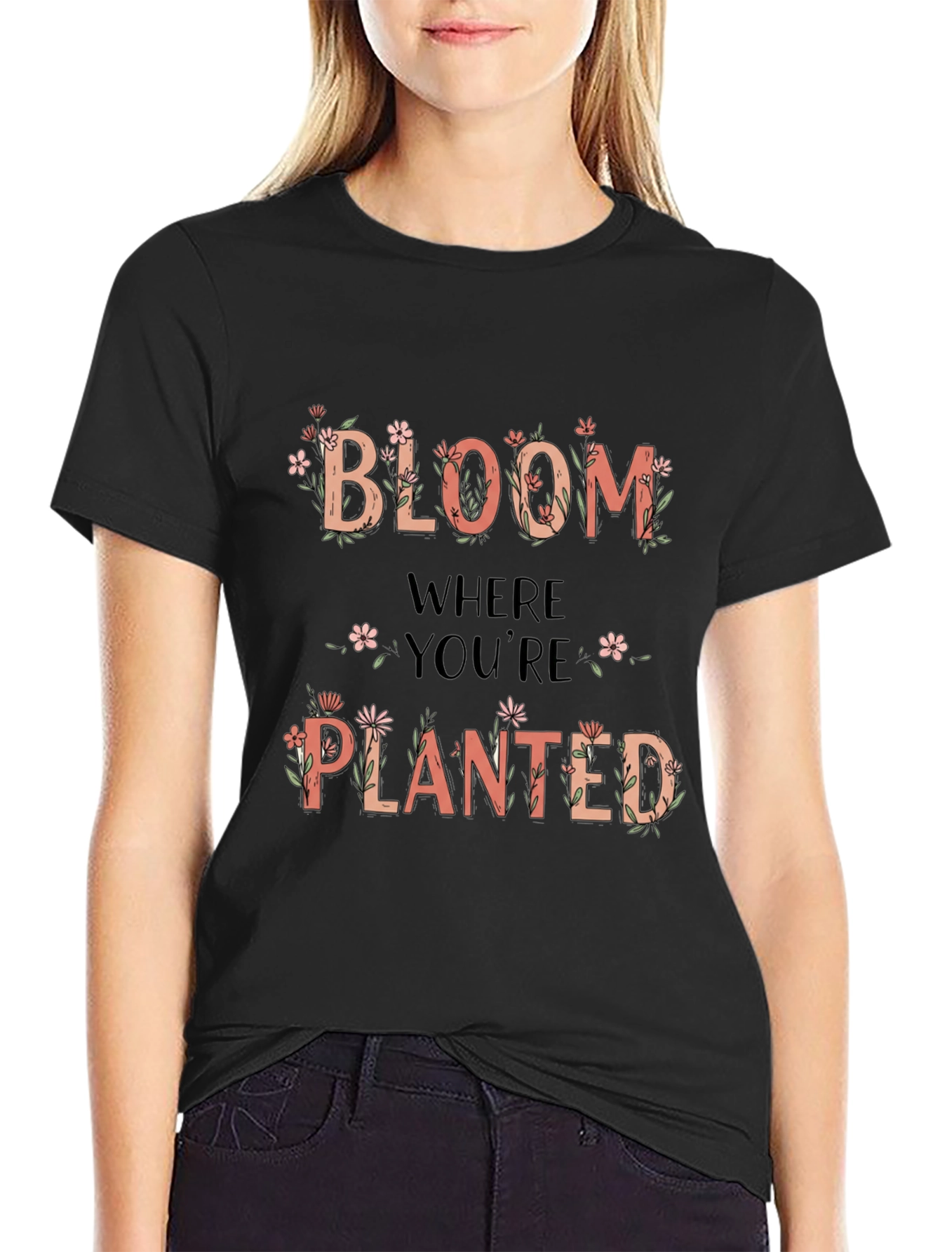 Bloom Where Youre Planted Graphic Tee
