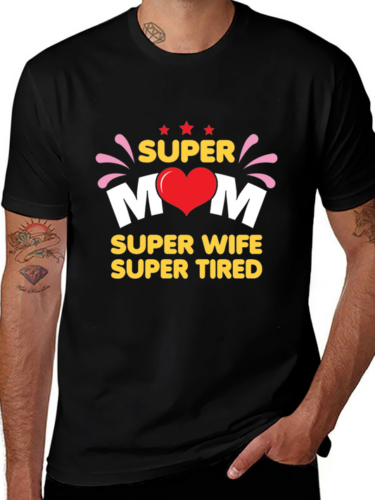 Super Mom Wife Tired T-Shirt