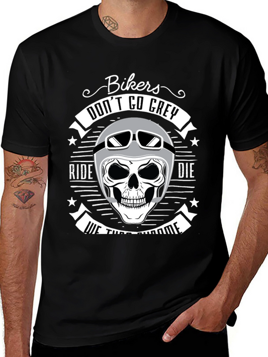 Bikers Dont Go Grey Ride or Die Graphic Tee