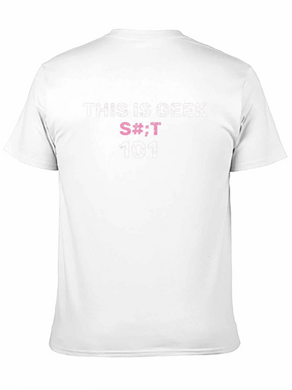 This is Geek S#!;T 101 Black T-Shirt