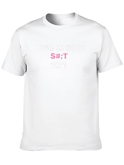 This is Geek S#!;T 101 Black T-Shirt