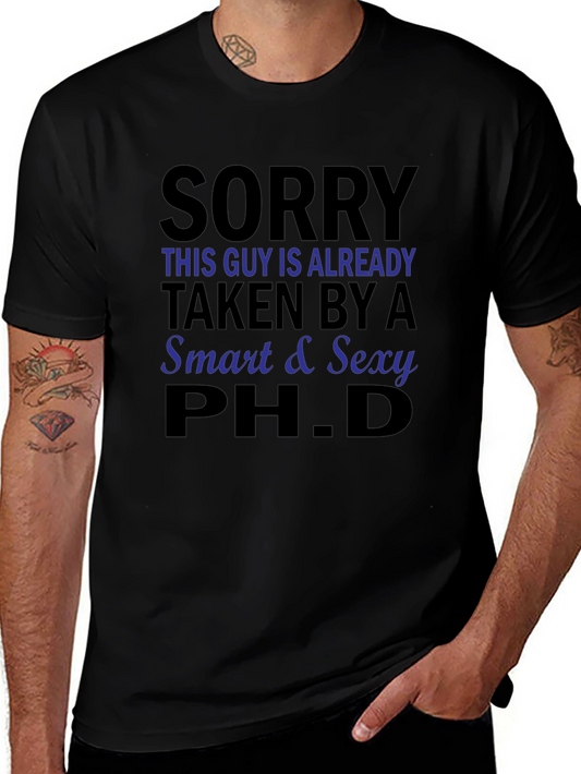 Sorry Taken by a Smart & Sexy PhD T-Shirt
