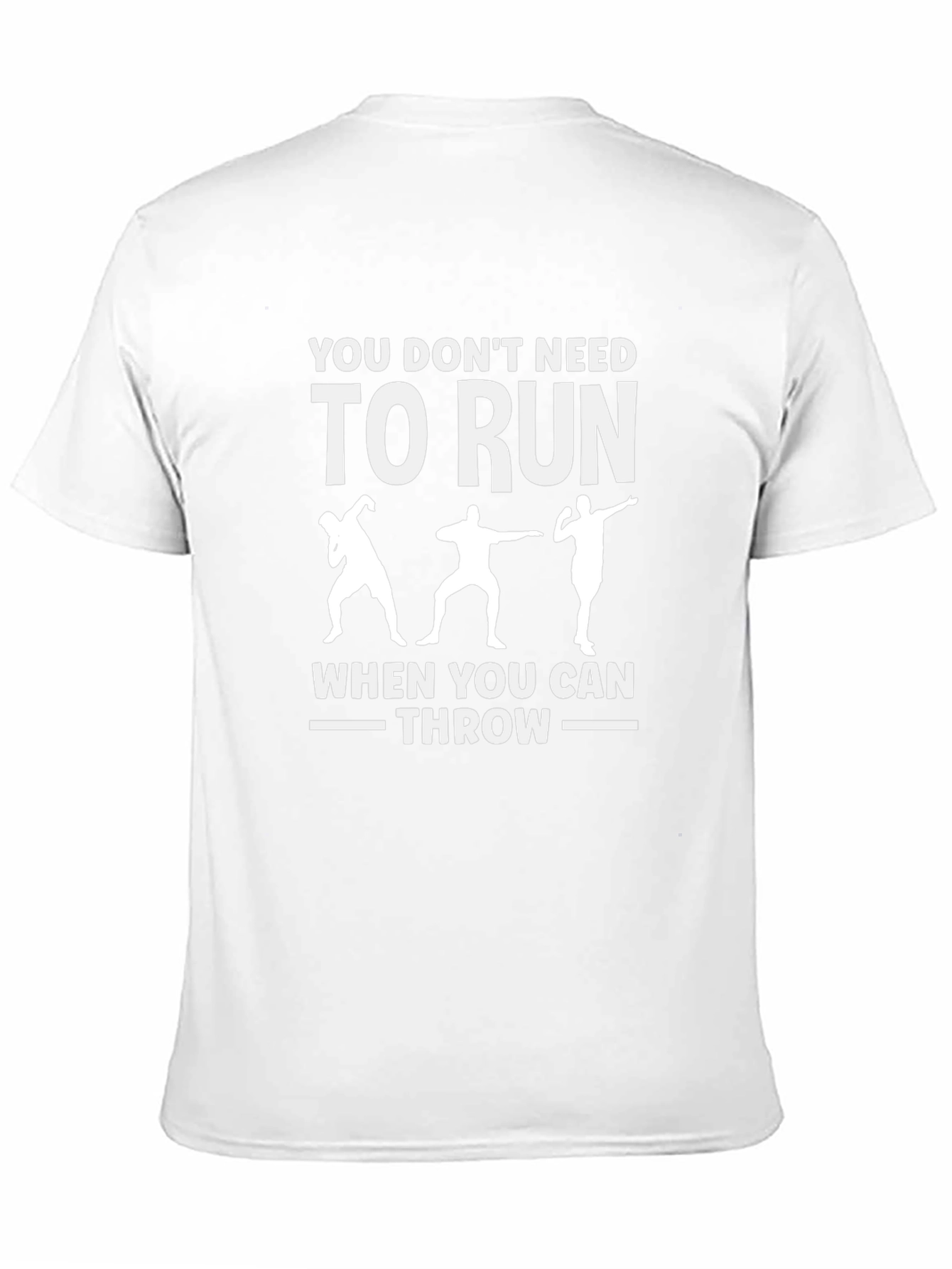 You Dont Need To Run - Throwing T-Shirt