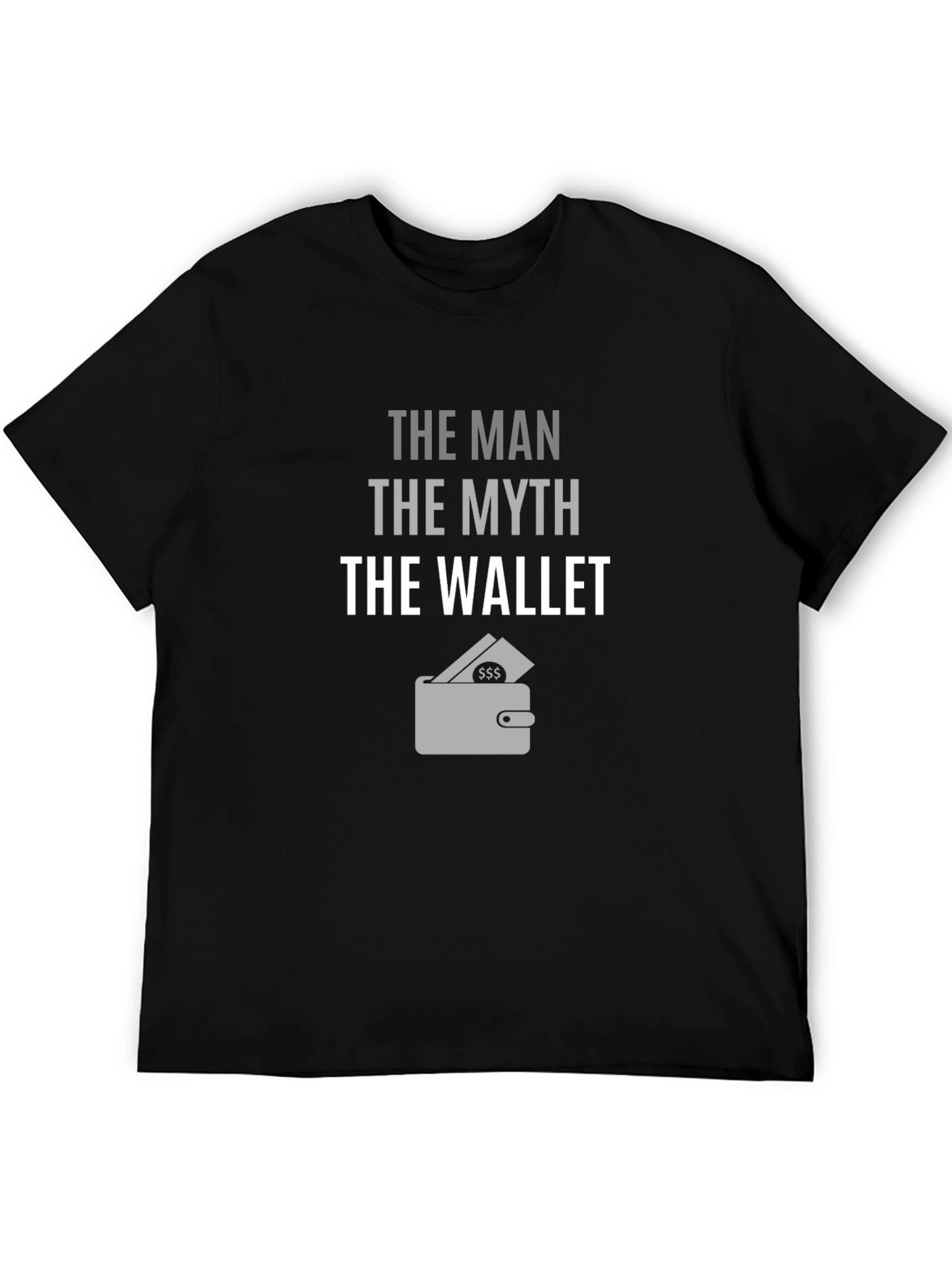 The Man The Myth The Wallet Mens Graphic T-Shirt