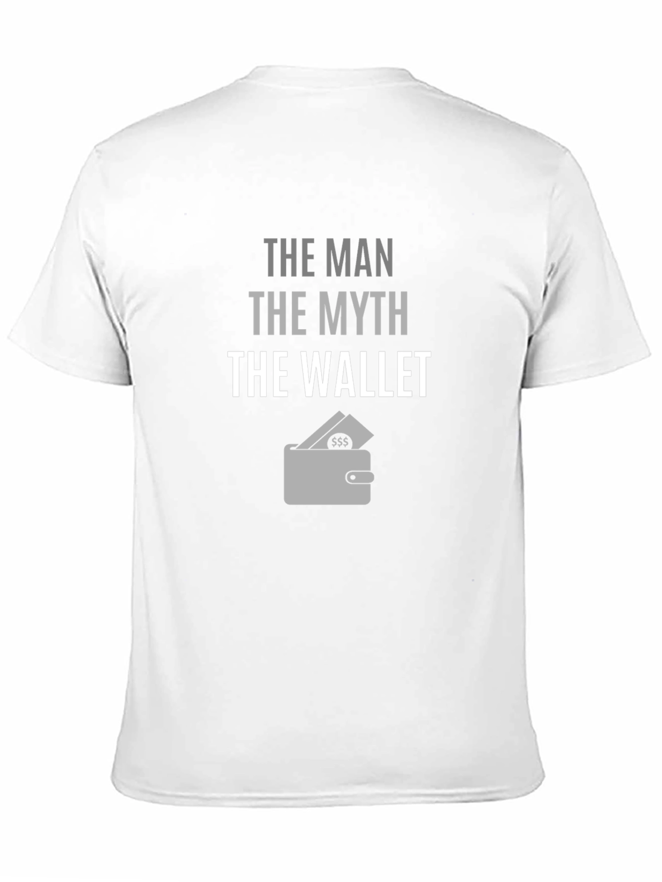 The Man The Myth The Wallet Mens Graphic T-Shirt
