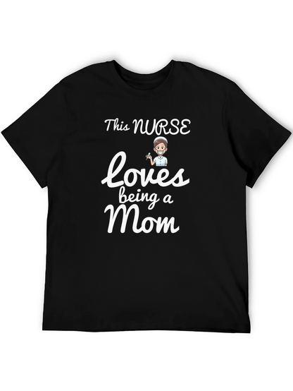 This Nurse Loves Being a Mom - Graphic T-Shirt