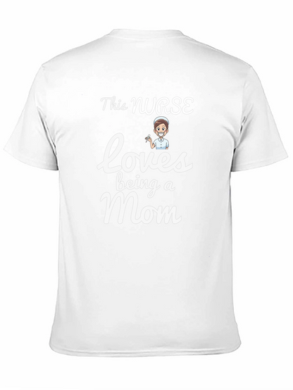 This Nurse Loves Being a Mom - Graphic T-Shirt