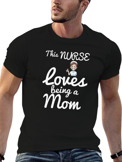 This Nurse Loves Being a Mom - Graphic T-Shirt