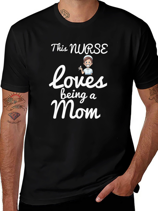 This Nurse Loves Being a Mom - Graphic T-Shirt