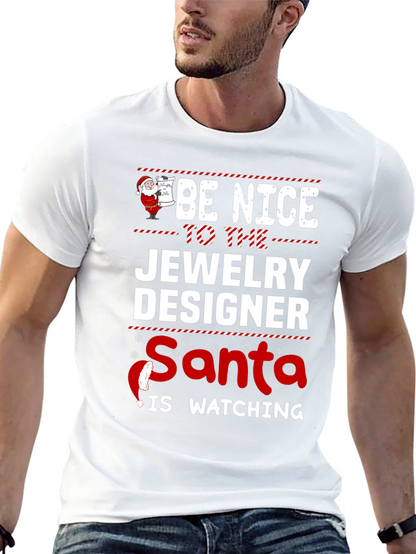 Be Nice to the Jewelry Designer Santa T-Shirt