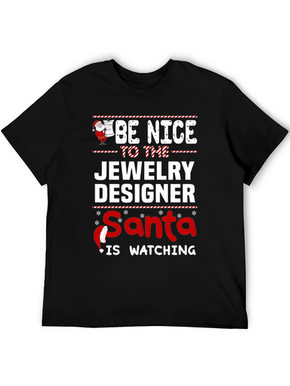 Be Nice to the Jewelry Designer Santa T-Shirt