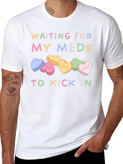 Waiting For My Meds T-Shirt Candy Heart Design