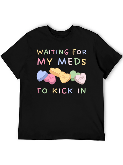 Waiting For My Meds T-Shirt Candy Heart Design