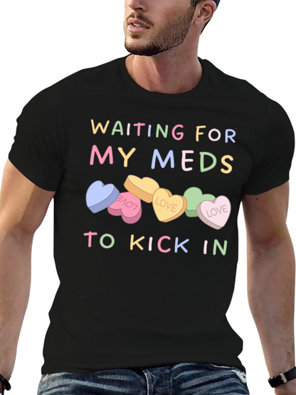 Waiting For My Meds T-Shirt Candy Heart Design