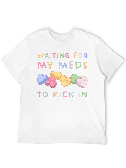 Waiting For My Meds T-Shirt Candy Heart Design