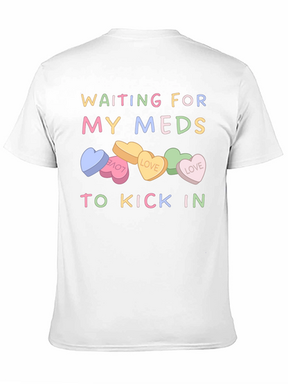 Waiting For My Meds T-Shirt Candy Heart Design